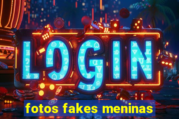 fotos fakes meninas